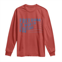 Freedom Is Worth Fighting For Long Sleeve Shirt USA Flag America True Patriot - Wonder Print Shop