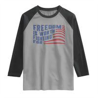 Freedom Is Worth Fighting For Raglan Shirt USA Flag America True Patriot - Wonder Print Shop