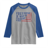 Freedom Is Worth Fighting For Raglan Shirt USA Flag America True Patriot - Wonder Print Shop