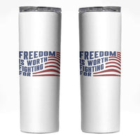 Freedom Is Worth Fighting For Skinny Tumbler USA Flag America True Patriot - Wonder Print Shop