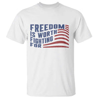 Freedom Is Worth Fighting For T Shirt USA Flag America True Patriot - Wonder Print Shop
