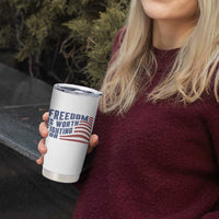 Freedom Is Worth Fighting For Tumbler Cup USA Flag America True Patriot - Wonder Print Shop