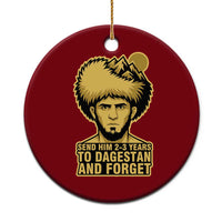 Send Him 2 3 Years to Dagestan and Forget Ceramic Ornament Funny MMA Fighter Discipline - Wonder Print Shop