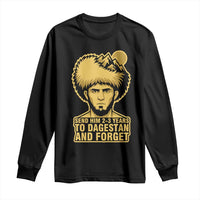 Send Him 2 3 Years to Dagestan and Forget Long Sleeve Shirt Funny MMA Fighter Discipline - Wonder Print Shop