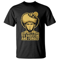 Send Him 2 3 Years to Dagestan and Forget T Shirt Funny MMA Fighter Discipline - Wonder Print Shop
