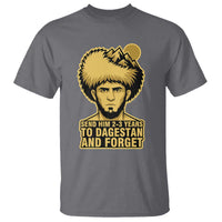 Send Him 2 3 Years to Dagestan and Forget T Shirt Funny MMA Fighter Discipline - Wonder Print Shop