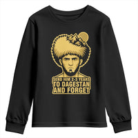 Send Him 2 3 Years to Dagestan and Forget Youth Sweatshirt Funny MMA Fighter Discipline - Wonder Print Shop