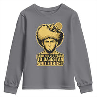 Send Him 2 3 Years to Dagestan and Forget Youth Sweatshirt Funny MMA Fighter Discipline - Wonder Print Shop