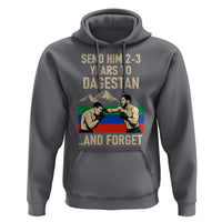 Send Him 2 3 Years to Dagestan and Forget Hoodie Funny MMA Fighter Training Discipline - Wonder Print Shop