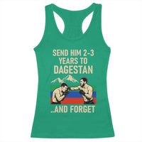 Send Him 2 3 Years to Dagestan and Forget Racerback Tank Top Funny MMA Fighter Training Discipline - Wonder Print Shop