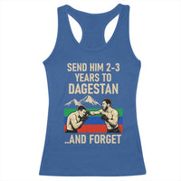 Send Him 2 3 Years to Dagestan and Forget Racerback Tank Top Funny MMA Fighter Training Discipline - Wonder Print Shop