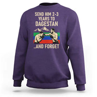 Send Him 2 3 Years to Dagestan and Forget Sweatshirt Funny MMA Fighter Training Discipline - Wonder Print Shop