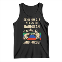 Send Him 2 3 Years to Dagestan and Forget Tank Top Funny MMA Fighter Training Discipline - Wonder Print Shop