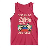 Send Him 2 3 Years to Dagestan and Forget Tank Top Funny MMA Fighter Training Discipline - Wonder Print Shop
