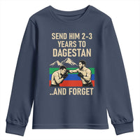 Send Him 2 3 Years to Dagestan and Forget Youth Sweatshirt Funny MMA Fighter Training Discipline - Wonder Print Shop