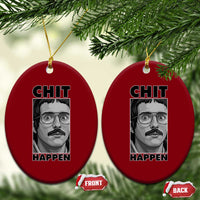 Chit Happens Meme Ceramic Ornament Funny Weird Guy Meme Unhinged Humor Energy - Wonder Print Shop