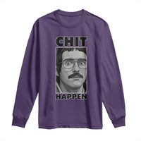 Chit Happens Meme Long Sleeve Shirt Funny Weird Guy Meme Unhinged Humor Energy - Wonder Print Shop