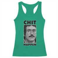 Chit Happens Meme Racerback Tank Top Funny Weird Guy Meme Unhinged Humor Energy - Wonder Print Shop