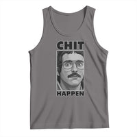 Chit Happens Meme Tank Top Funny Weird Guy Meme Unhinged Humor Energy - Wonder Print Shop