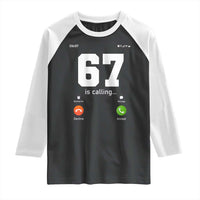 67 Is Calling Meme Raglan Shirt Funny Six Seven Phone Call Screen - Wonder Print Shop