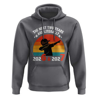 The Next Two Years Are Literally 6 7 Hoodie Funny 2026 2027 Meme Dabbing Boy Retro - Wonder Print Shop