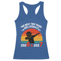 The Next Two Years Are Literally 6 7 Racerback Tank Top Funny 2026 2027 Meme Dabbing Boy Retro - Wonder Print Shop
