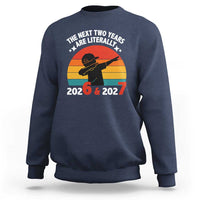 The Next Two Years Are Literally 6 7 Sweatshirt Funny 2026 2027 Meme Dabbing Boy Retro - Wonder Print Shop