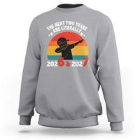 The Next Two Years Are Literally 6 7 Sweatshirt Funny 2026 2027 Meme Dabbing Boy Retro - Wonder Print Shop