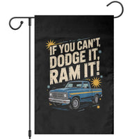 If You Can’t Dodge It Ram It Funny Truck Meme Garden Flag for Gearheads Country Road Warriors - Wonder Print Shop