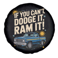 If You Can’t Dodge It Ram It Funny Truck Meme Spare Tire Cover for Gearheads Country Road Warriors - Wonder Print Shop