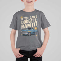 If You Can’t Dodge It Ram It Funny Truck Meme T Shirt For Kid for Gearheads Country Road Warriors - Wonder Print Shop