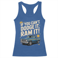 If You Can’t Dodge It Ram It Funny Truck Meme Racerback Tank Top for Gearheads Country Road Warriors - Wonder Print Shop