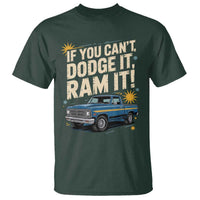 If You Can’t Dodge It Ram It Funny Truck Meme T Shirt for Gearheads Country Road Warriors - Wonder Print Shop