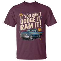 If You Can’t Dodge It Ram It Funny Truck Meme T Shirt for Gearheads Country Road Warriors - Wonder Print Shop
