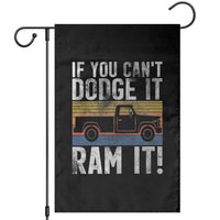 If You Can’t Dodge It Ram It Retro Truck Meme Garden Flag for Gearheads Country Road Warriors - Wonder Print Shop