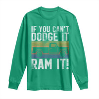 If You Can’t Dodge It Ram It Retro Truck Meme Long Sleeve Shirt for Gearheads Country Road Warriors - Wonder Print Shop