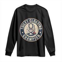 Funny Toilet Clogging Champion Badge Meme Long Sleeve Shirt for Poop Legends Gut Bomb Gladiators - Wonder Print Shop