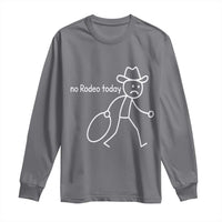 No Rodeo Today Sad Cowboy Stick Figure Meme Long Sleeve Shirt Funny Yeehaw Depression - Wonder Print Shop
