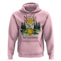 Not All Those Who Wander Are Lost RPG Gamers Hoodie Funny Dice Nevermind Adventurers - Wonder Print Shop