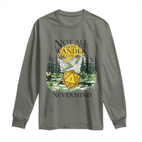Not All Those Who Wander Are Lost RPG Gamers Long Sleeve Shirt Funny Dice Nevermind Adventurers - Wonder Print Shop