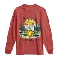 Not All Those Who Wander Are Lost RPG Gamers Long Sleeve Shirt Funny Dice Nevermind Adventurers - Wonder Print Shop