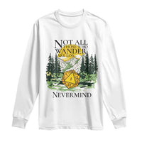 Not All Those Who Wander Are Lost RPG Gamers Long Sleeve Shirt Funny Dice Nevermind Adventurers - Wonder Print Shop