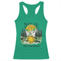 Not All Those Who Wander Are Lost RPG Gamers Racerback Tank Top Funny Dice Nevermind Adventurers - Wonder Print Shop