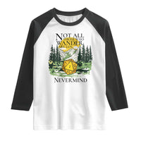 Not All Those Who Wander Are Lost RPG Gamers Raglan Shirt Funny Dice Nevermind Adventurers - Wonder Print Shop