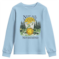 Not All Those Who Wander Are Lost RPG Gamers Youth Sweatshirt Funny Dice Nevermind Adventurers - Wonder Print Shop