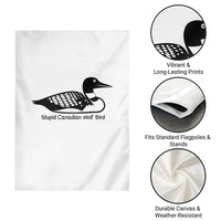 Stupid Canadian Wolf Bird Garden Flag Funny Common Loon Meme Dry Humor - Wonder Print Shop