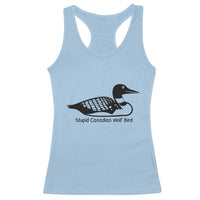Stupid Canadian Wolf Bird Racerback Tank Top Funny Common Loon Meme Dry Humor - Wonder Print Shop
