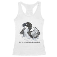 Funny Stupid Canadian Wolf Bird Racerback Tank Top Common Loon with Hockey Puck Bird Meme - Wonder Print Shop