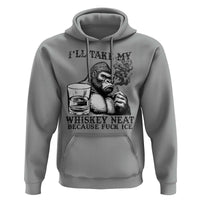 I'll Take My Whiskey Neat Because F Ice Hoodie Smoking and Drinking Bigfoot Subtle Political Resistance