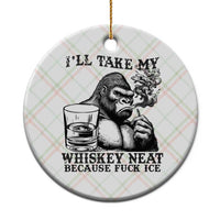 I'll Take My Whiskey Neat Because F Ice Ceramic Ornament Smoking and Drinking Bigfoot Subtle Political Resistance
